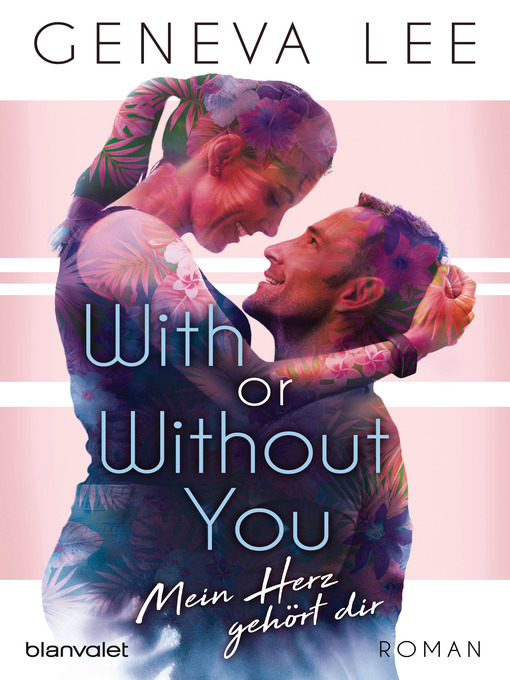 Title details for With or Without You--Mein Herz gehört dir by Geneva Lee - Wait list